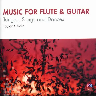 Music for Flute & Guitar: Tangos, Songs & Dances by Virginia Taylor