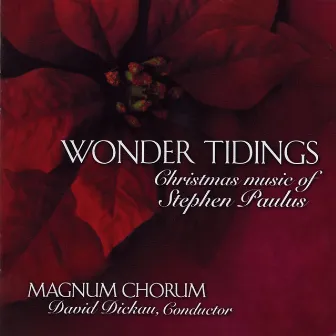 Wonder Tidings: Christmas Music of Stephen Paulus by David Dickau