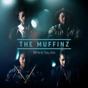 Where You Are by The Muffinz