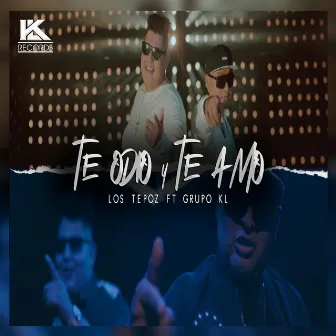 Te Odio y Te Amo by Grupo K-L