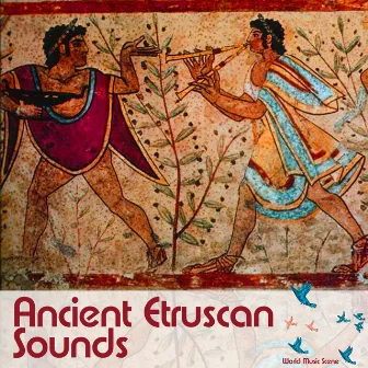 Ancient Etruscan Sounds by World Music Scene