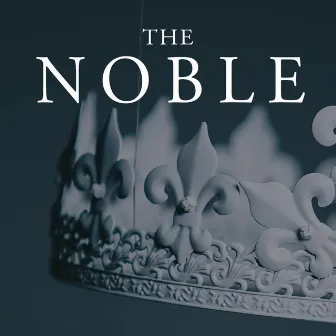 The Noble by Matthew Raetzel