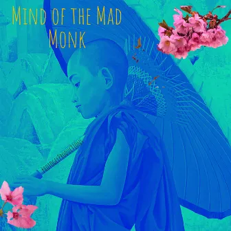 Mind Of The Mad Monk by The Protogey