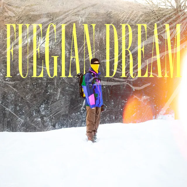 Fuegian Dream