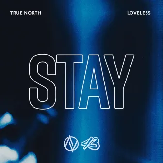 STAY by Loveless