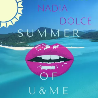 Summer of U & Me by Nadia Dolce