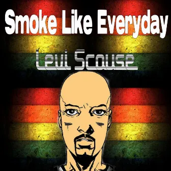 Smoke Like Everyday by Levi Scouse