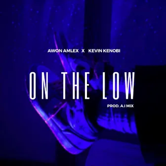 On the low by Awon Amlex