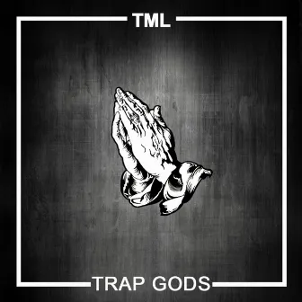 Trap Gods by TML