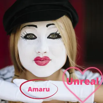 Unreal by Amaru