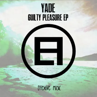 Guilty Pleasure EP by Yade