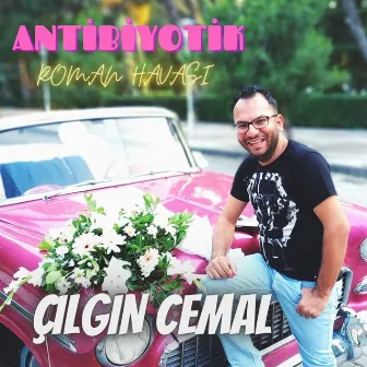 Antibiyotik (Roman Havası) by Çılgın Cemal