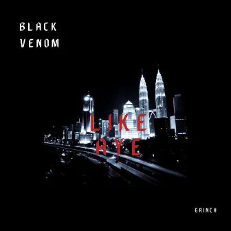 Like Aye by Black Venom