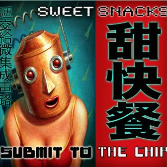 Submit to the Chip by Sweet Snacks