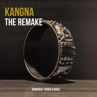 Kangna The Remake by Harkirat Singh