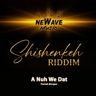 A Nuh We Dat by Newave Music