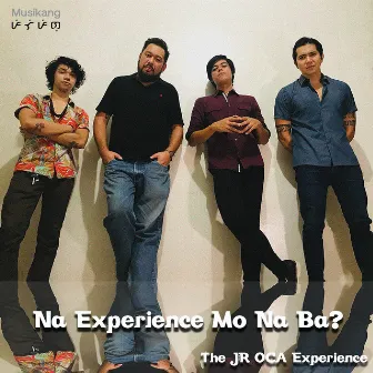 Na Experience Mo Na Ba? by JR Oca Experience