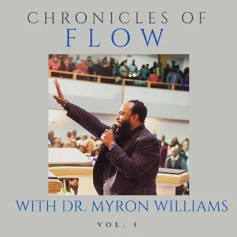 Chronicles Of Flow Vol. 1 by Myron Williams