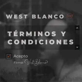 Términos Y Condiciones by West Blanco