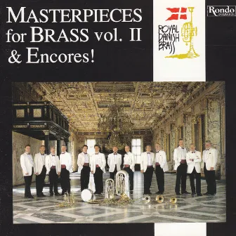 Masterpieces for Brass & Encores!, Vol. II by The Royal Danish Brass Ensemble