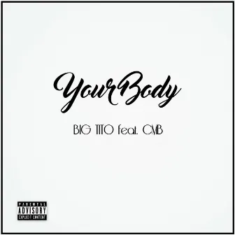 Your Body by Big Tito