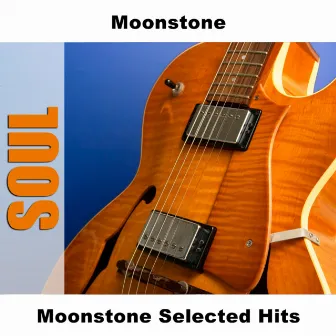 Moonstone Selected Hits by Moonstone