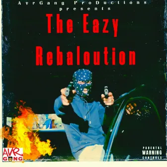 The Eazy Rebaloution by AvrDaSuperStar