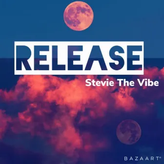 Release by Stevie the Vibe