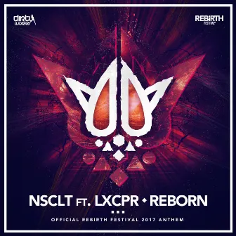 Reborn (Official Rebirth Anthem 2017) by LXCPR