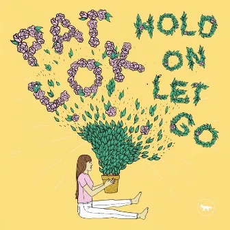 Hold On Let Go by Pat Lok