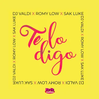 Te Lo Digo by DJ Valdi