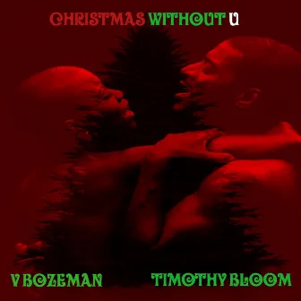 Christmas Without U (feat. V. Bozeman)- Single by Timothy Bloom