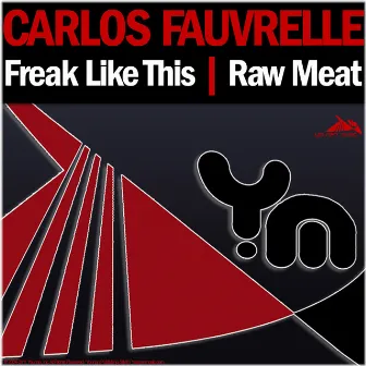 Freak Like This by Carlos Fauvrelle