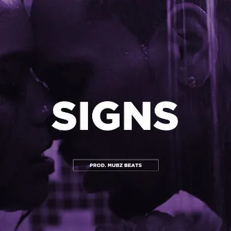 Signs by Mubz Got Beats