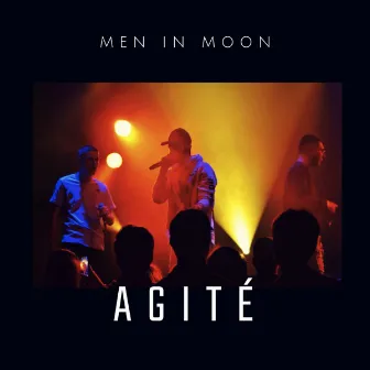 Agité by Men In Moon