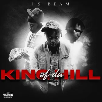 King Of Da Hill by Hs Beam