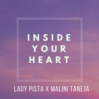 Inside Your Heart by Lady Pista