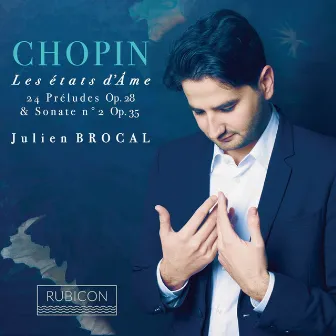 Chopin: 24 Preludes, Op. 28; Piano Sonata No. 2 by Julien Brocal