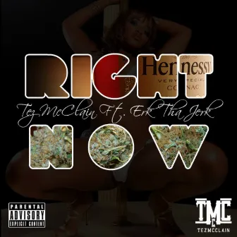 Right Now (feat. Erk Tha Jerk) - Single by Tez McClain