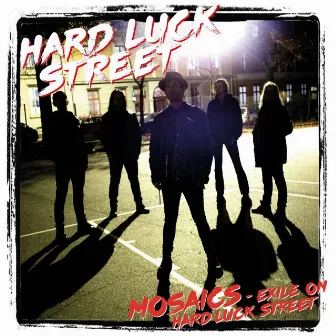 Mosaics – Exile on Hard Luck Street by Hard Luck Street