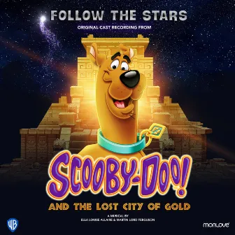 Follow the Stars (From Scooby-Doo! and the Lost City of Gold)[Original Cast Recording] by Martin Lord Ferguson