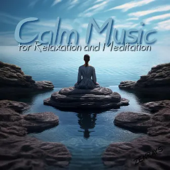 Calm Music for Relaxation and Meditation by Zenrays