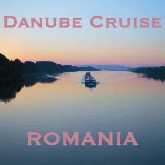 Danube Cruise Vol.1: Romania by Bucuresti Folk Orchestra