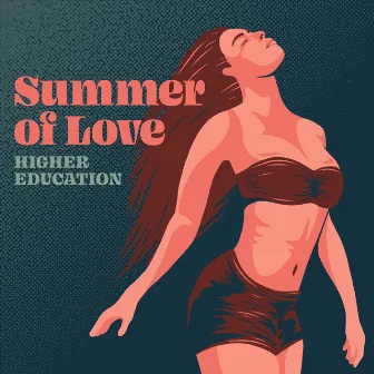 Summer of Love by Higher Education