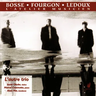 L'autre Trio plays Bosse, Fourgon and Ledoux by L'autre Trio