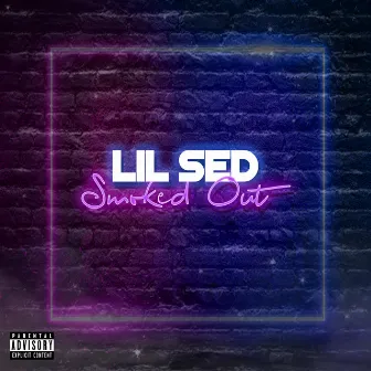 Smoked Out by Lil Sed