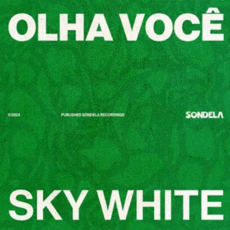 Olha Você by Sky White