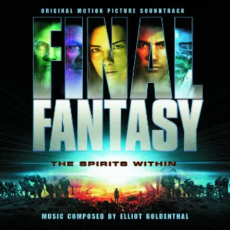 Final Fantasy - Original Motion Picture Soundtrack by Elliot Goldenthal