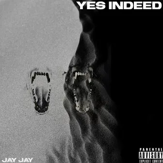 Yes Indeed by Jay Jay