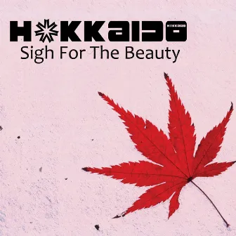 Sigh for the Beauty by Hokkaido